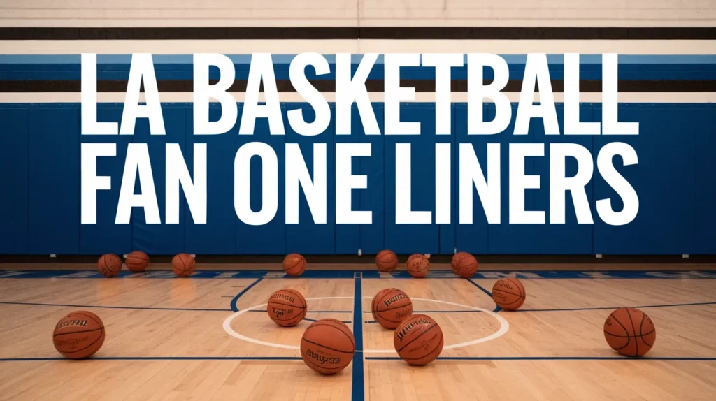LA Basketball Fan One Liners
