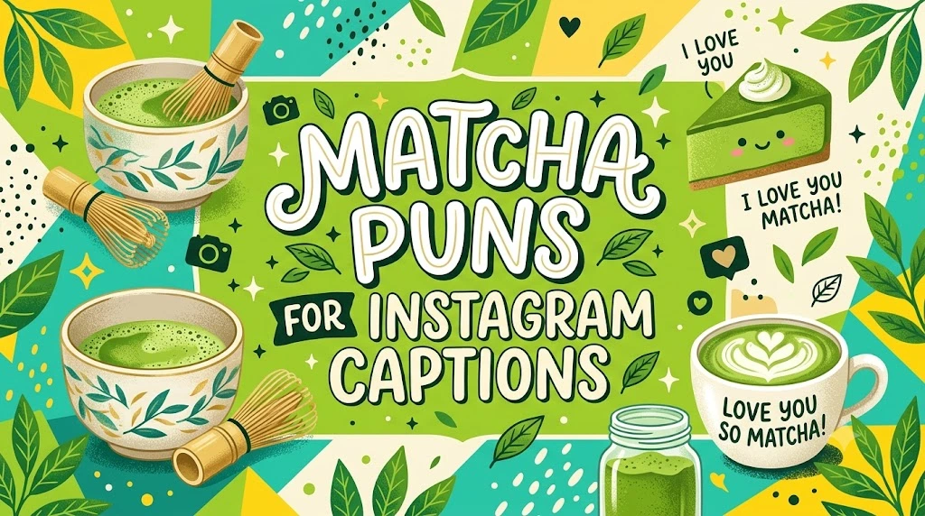 Matcha Puns for Instagram Captions